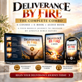 DELIVERANCE BY FIRE COMBO PACKAGE