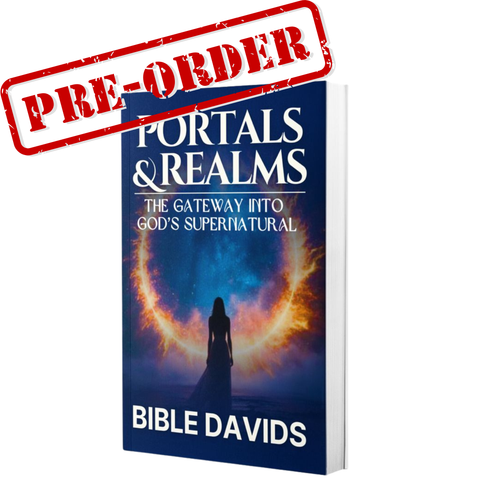 PORTALS AND REALMS: The Gateway Into God’s Supernatural