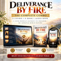 DELIVERANCE BY FIRE COMBO PACKAGE