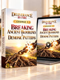 Deliverance By Fire Course I - BREAKING ANCIENT BLOODLINES & DEMONIC PATTERNS